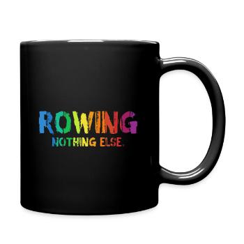 Rowing - Nothing Else - Rudern - Ruderer - Ruderin - Tasse einfarbig - Schwarz - Rechts