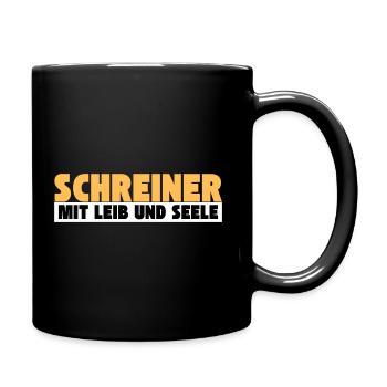 Schreiner mit Leib und Seele - Tasse einfarbig - Schwarz - Rechts