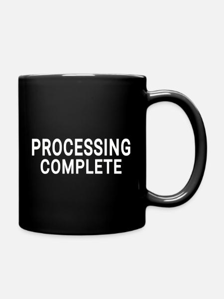 Processing complete - Tasse einfarbig - Schwarz