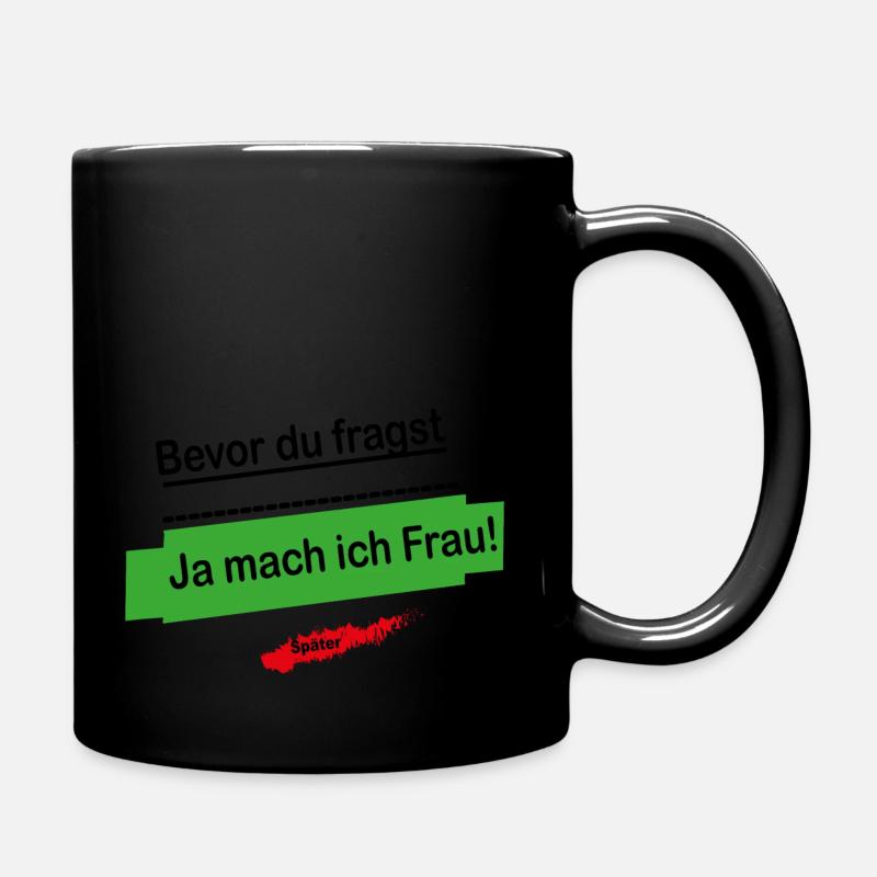 Bevor du fragst mach ich später. - Tasse einfarbig - Schwarz