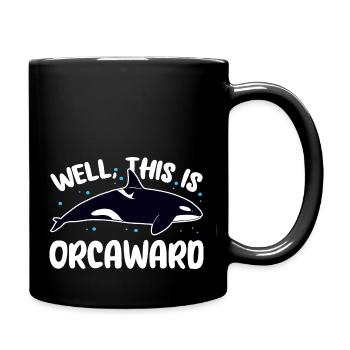 Well This Is Orcaward Killer Whaler Orca - Tasse einfarbig - Schwarz - Rechts