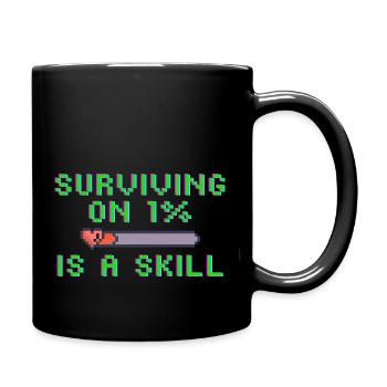 Surviving on 1% is skill - Tasse einfarbig - Schwarz - Rechts