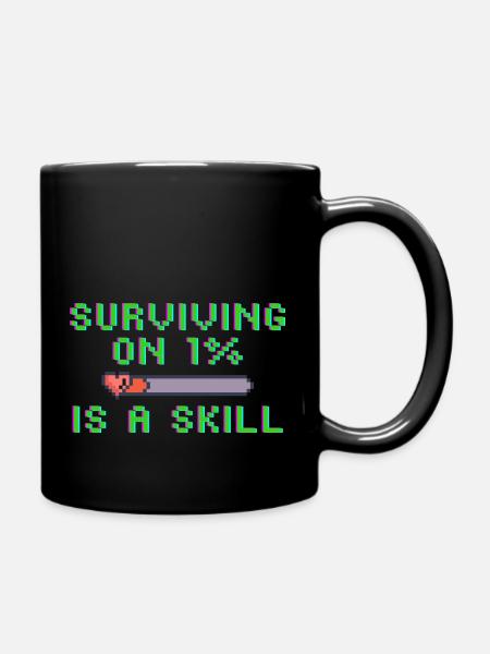 Surviving on 1% is skill - Tasse einfarbig - Schwarz