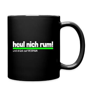 Spruch "heul nich rum - drück RESPAWN"-wob - Tasse einfarbig - Schwarz - Rechts