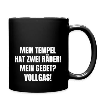 Mein Tempel hat zwei Räder! Mein Gebet? Vollgas! - Tasse einfarbig - Schwarz - Rechts