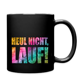 Heul nicht, Lauf! - Laufen, Joggen, Sport, Läufer - Tasse einfarbig - Schwarz - Rechts
