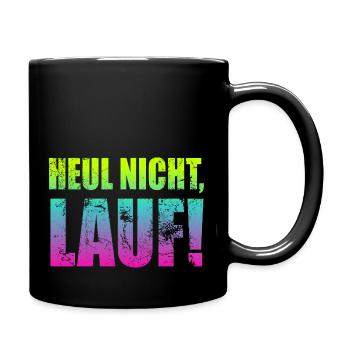 Heul nicht, Lauf! - Laufen, Joggen, Sport, Läufer - Tasse einfarbig - Schwarz - Rechts