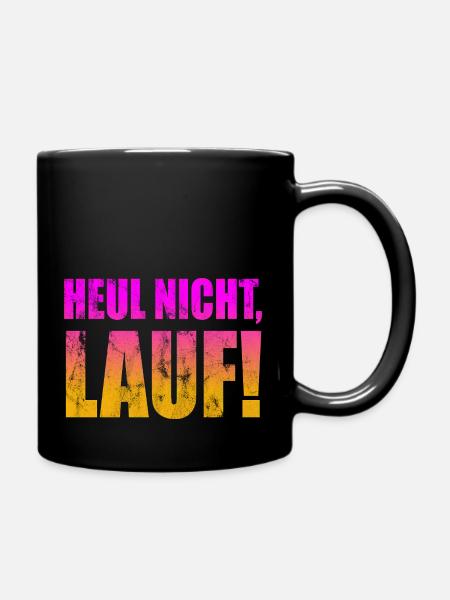 Heul nicht, Lauf! - Laufen, Joggen, Sport, Läufer - Tasse einfarbig - Schwarz