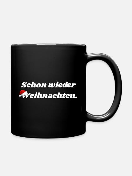 Schon wieder Weihnachten - Tasse einfarbig - Schwarz