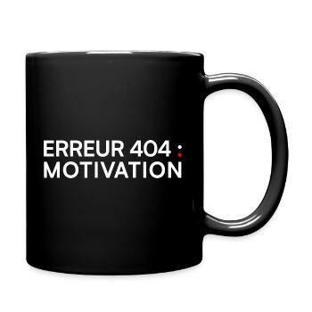 ERREUR 404 Motivation – Humour Geek - Mug uni - noir - Droite