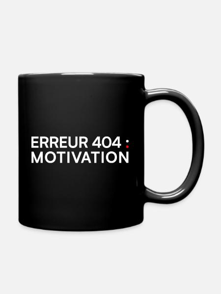 ERREUR 404 Motivation – Humour Geek - Mug uni - noir