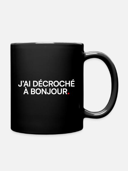 J’ai décroché à bonjour humour réunion - Mug uni - noir
