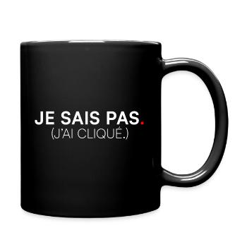 ICH WEISS ES NICHT. ICH HABE GEKLICKT. | Humor - Tasse einfarbig - Schwarz - Rechts