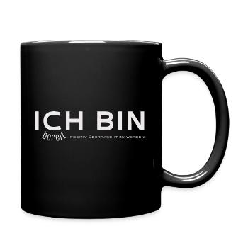 ICH BIN – bereit, positiv überrascht zu werden - Tasse einfarbig - Schwarz - Rechts