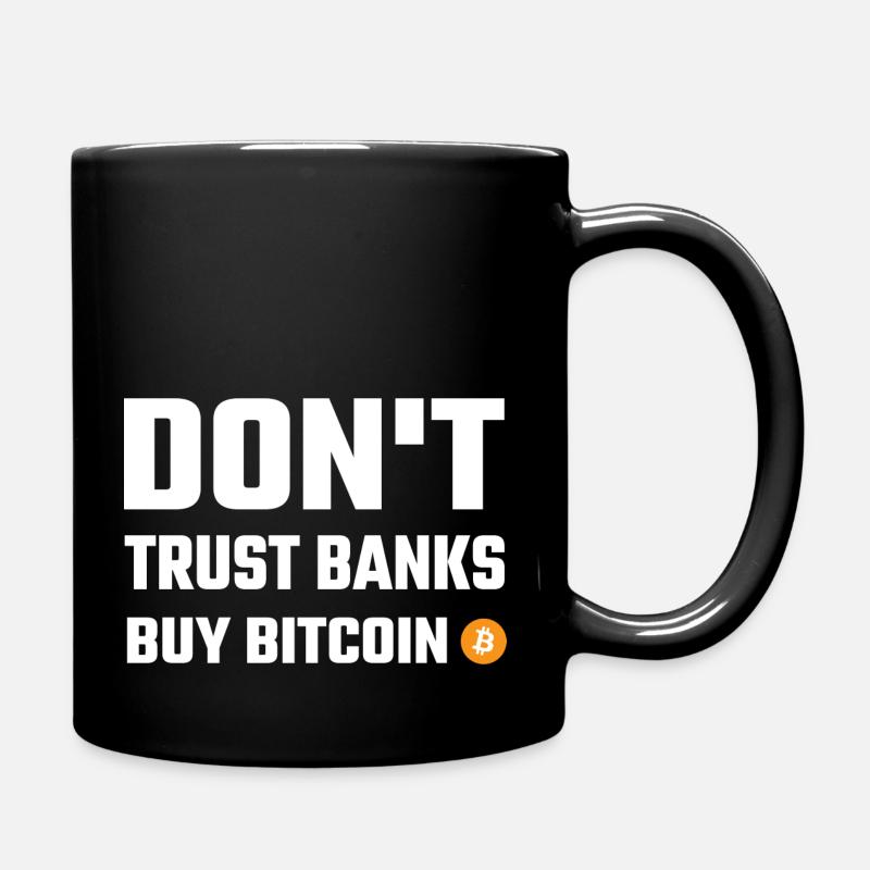 Dont Trust Banks Kaufen Bitcoin - Tasse einfarbig - Schwarz