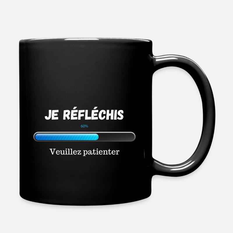 Je réfléchis veuillez patienter ! Humour - Mug uni - noir