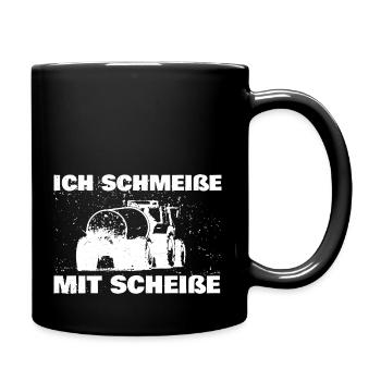 ich schmeisse mit scheisse - Tasse einfarbig - Schwarz - Rechts