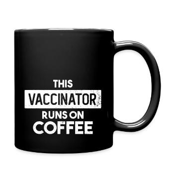 This Vaccinator Runs On Coffee Vaccinator Nurse - Full Colour Mug - black - Right