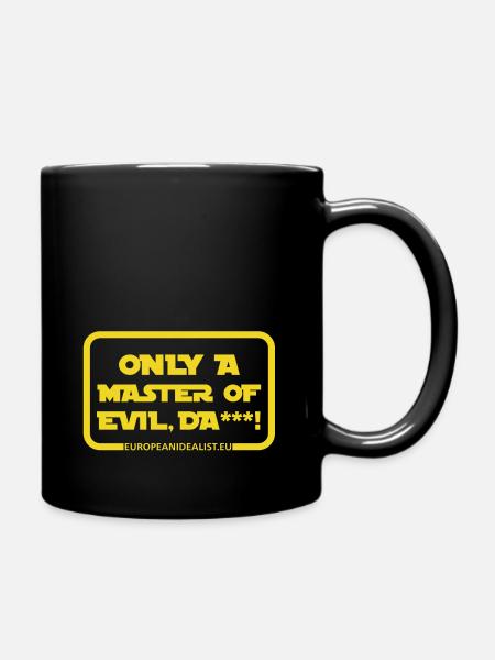 Only A Master Of Evil - Tasse einfarbig - Schwarz