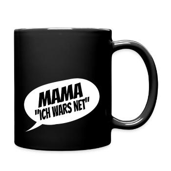 Mama isch wars net - Tasse einfarbig - Schwarz - Rechts