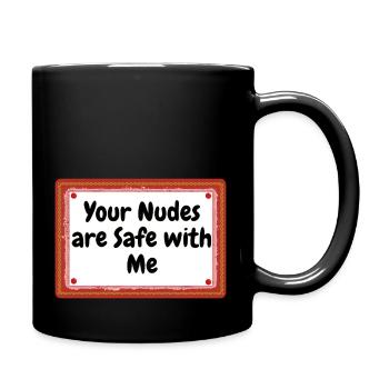 Your Nudes are Safe with Me - Tasse einfarbig - Schwarz - Rechts