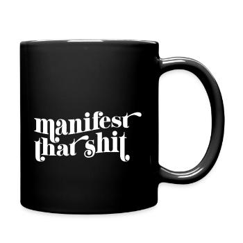 Manifest that shit design - Full Colour Mug - black - Right