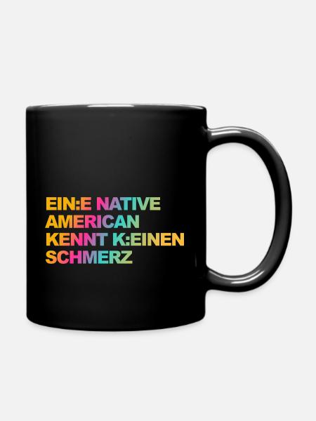 Woke Selbstironie: Ein Indianer kennt kein Schmerz - Tasse einfarbig - Schwarz
