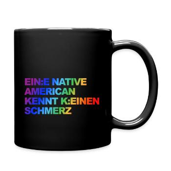 Woke Selbstironie: Ein Indianer kennt kein Schmerz - Tasse einfarbig - Schwarz - Rechts