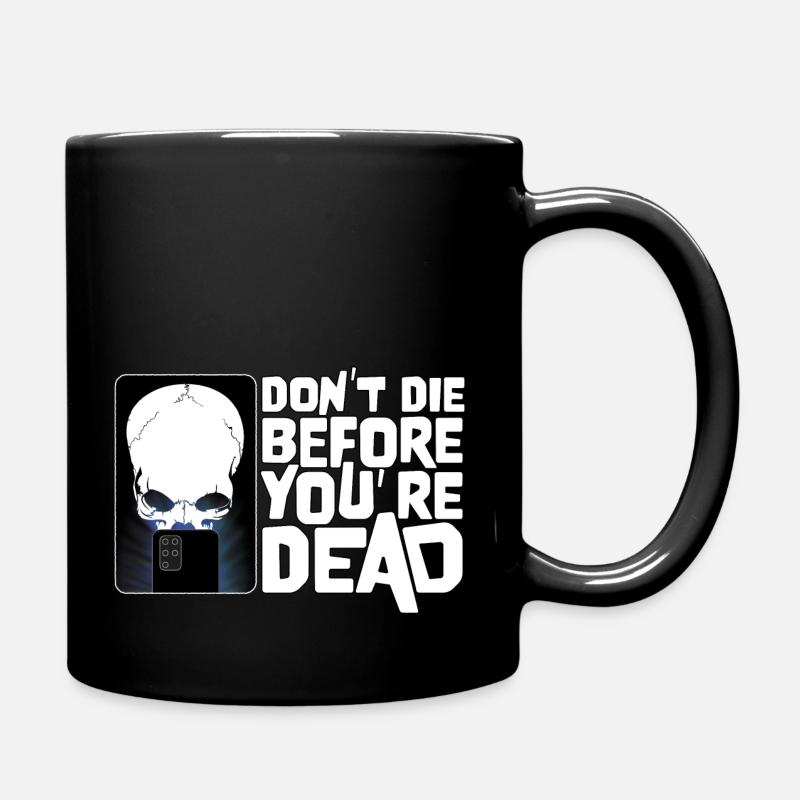 Don´t die before you´re dead - Tasse einfarbig - Schwarz