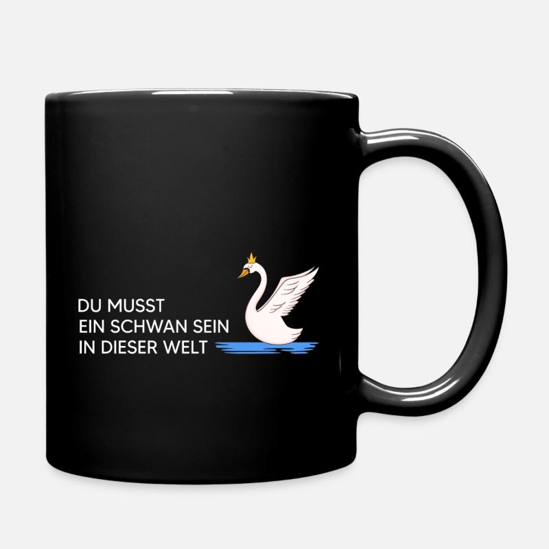 Schwan "Schwan sein" Naturmotto Vogelfrei Schwäne - Tasse einfarbig - Schwarz