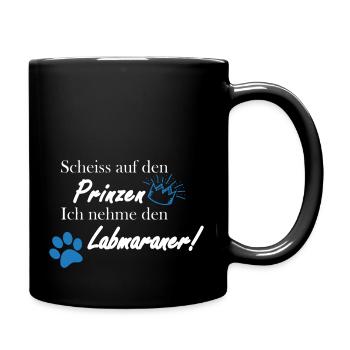 Scheiss auf den Prinzen, ich nehme den Labmaraner! - Tasse einfarbig - Schwarz - Rechts