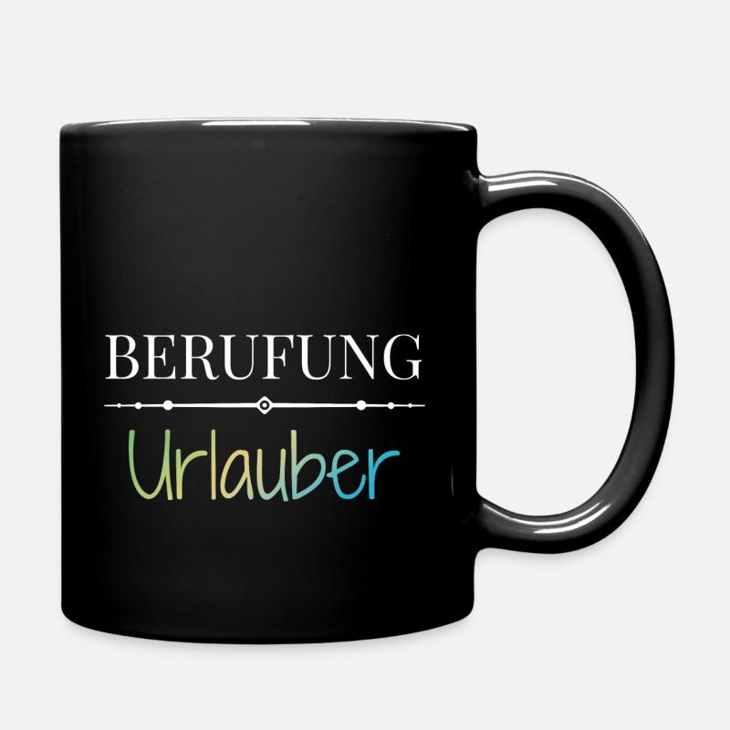 Berufung Urlauber - Lustige Sprüche - Tasse einfarbig - Schwarz
