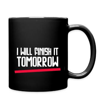 Funny "I Will Finish It Tomorrow" design - Full Colour Mug - black - Right