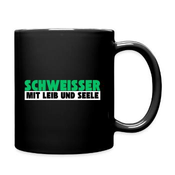 Schweißer mit Leib und Seele - Tasse einfarbig - Schwarz - Rechts
