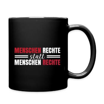 Menschenrechte statt rechte Menschen. Für Toleranz - Tasse einfarbig - Schwarz - Rechts