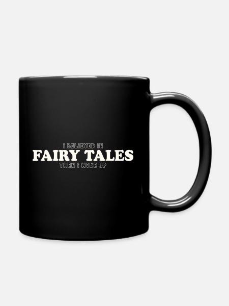 JE CROYAIS AUX CONTES DE FÉES, PUIS JE ME SUIS RÉVEILLÉE - Mug uni - noir