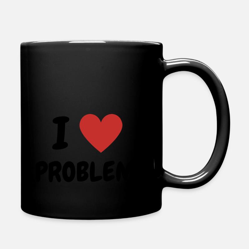 Jag älskar problem - Humoristisk Hjärta Design - Enfärgad mugg - svart
