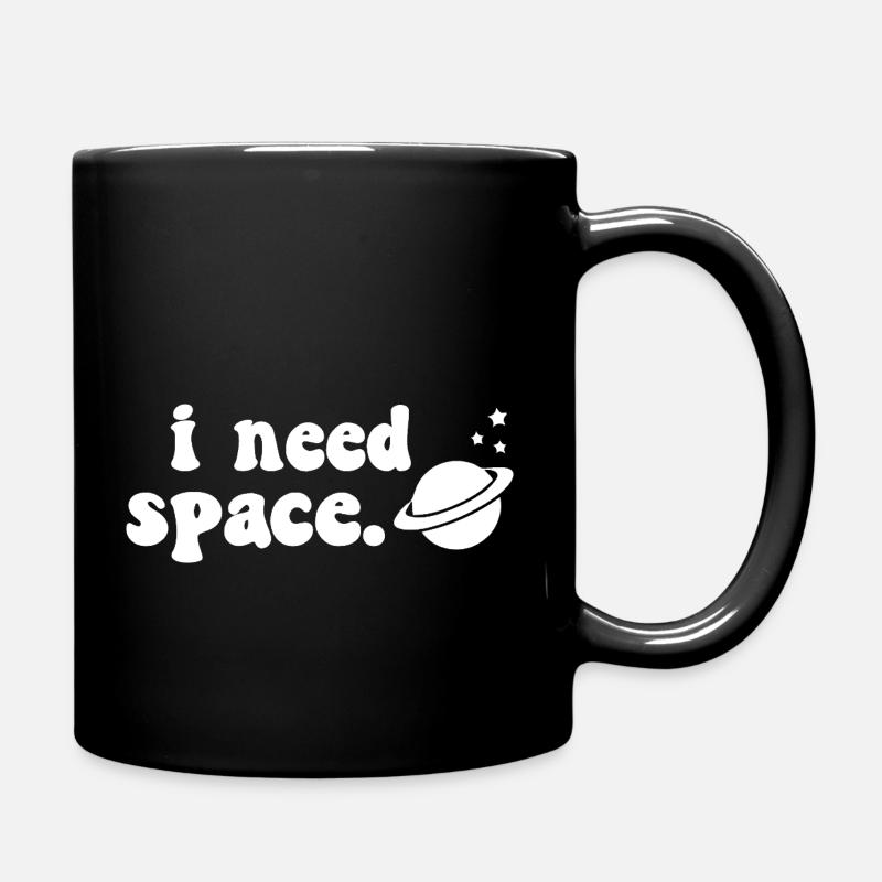 Ich brauche Weltraum Kosmisches Saturn-Design - Tasse einfarbig - Schwarz