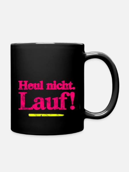 Heul nicht, Lauf! - Laufen, Joggen, Sport, Läufer - Tasse einfarbig - Schwarz