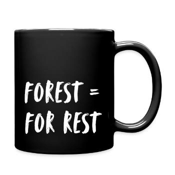 Forest = For Rest. Wald = Ruhe finden. - Tasse einfarbig - Schwarz - Rechts