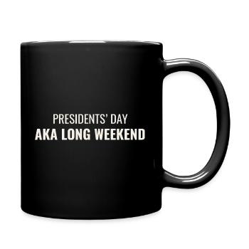 La Journée des Présidents, aussi appelée Long Week-end - Mug uni - noir - Droite