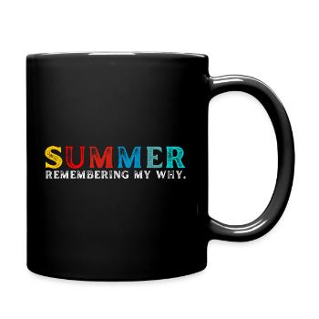Lustiges Sommerferienzitat: Erinnerung an mein Warum - Tasse einfarbig - Schwarz - Rechts