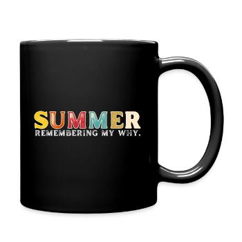 Lustiges Sommerferienzitat: Erinnerung an mein Warum - Tasse einfarbig - Schwarz - Rechts