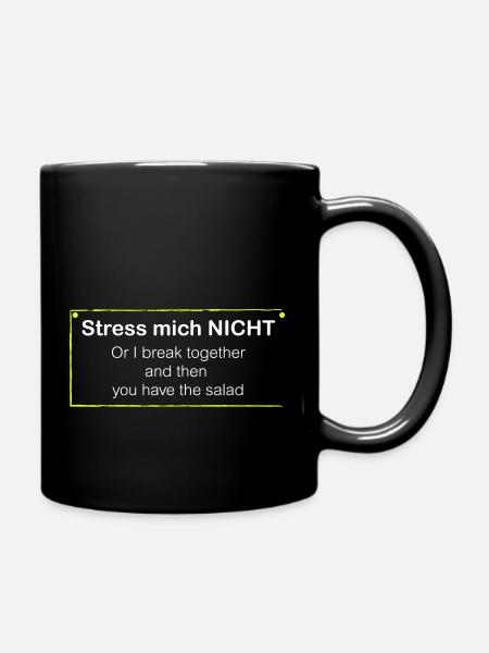 Kein Stress weil sonst - Tasse einfarbig - Schwarz