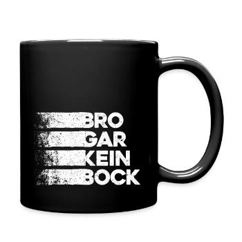 Bro Gar Kein Bock Jugendsprache Umgangsspache Fun - Tasse einfarbig - Schwarz - Rechts