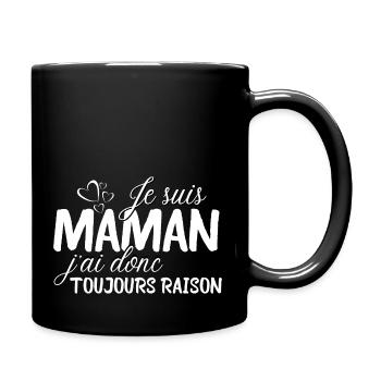 je suis une maman et jai toujour raison - Mug uni - noir - Droite