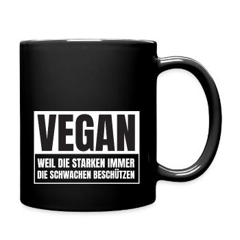 Vegan weil die starken die schwachen beschützen - Tasse einfarbig - Schwarz - Rechts