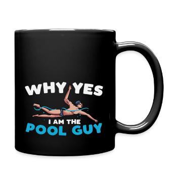 why yes I am the pool guy Design for a pool fan - Tasse einfarbig - Schwarz - Rechts