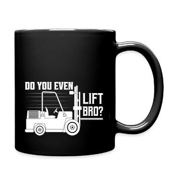 Do You Even Lift Bro? Forklift Operator - Tasse einfarbig - Schwarz - Rechts