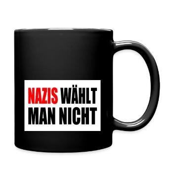 nazis wählt man nicht - Tasse einfarbig - Schwarz - Rechts